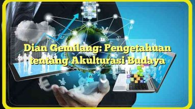 Dian Gemilang: Pengetahuan tentang Akulturasi Budaya