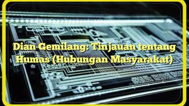 Dian Gemilang: Tinjauan tentang Humas (Hubungan Masyarakat)