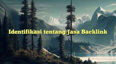 Identifikasi tentang Jasa Backlink