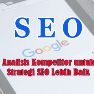 analisis kompetitor untuk seo