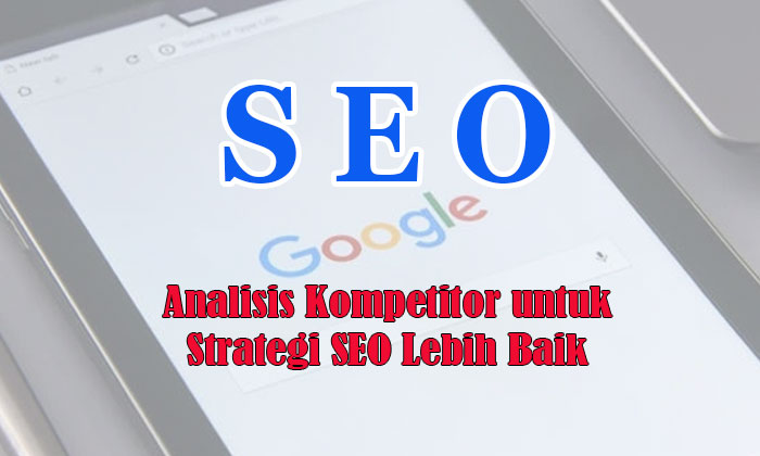 analisis kompetitor untuk seo